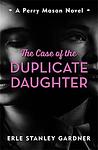 Cover of 'The Case Of The Duplicate Daughter' by Erle Stanley Gardner