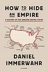Cover of 'How To Hide An Empire' by Daniel Immerwahr