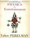 Cover of 'Physics For Entertainment' by Yakov Perelman