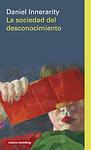 Cover of 'La Sociedad Del Desconocimiento' by Daniel Innerarity