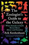 Cover of 'The Zoologist's Guide To The Galaxy' by Arik Kershenbaum