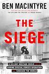Cover of 'The Siege' by Ben Macintyre