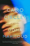 Cover of 'Cairo Circles' by Doma Mahmoud