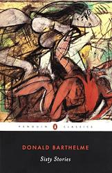 Cover of 'Sixty Stories' by Donald Barthelme