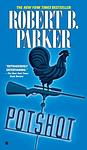 Cover of 'Potshot' by Robert B. Parker