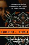 Cover of 'Daughter Of Persia: A Woman's Journey From Her Father's Harem Through The Islamic Revolution' by Sattareh Farman-Farmaian