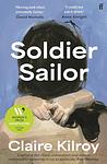 Cover of 'Soldier Sailor' by Claire Kilroy