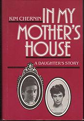 Cover of 'In My Mother's House' by Kim Chernin