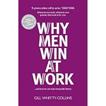 Cover of 'Why Men Win At Work' by Gill Whitty-Collins