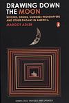 Cover of 'Drawing Down The Moon' by Margot Adler