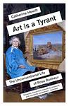 Cover of 'Art Is A Tyrant' by Catherine  Hewitt