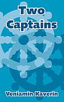 Cover of 'Two Captains' by Veniamin Kaverin