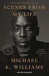 Cover of 'Scenes From My Life' by Michael K. Williams
