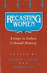 Cover of 'Recasting Women' by Kumkum Sangari, Sudesh Vaid
