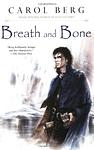 Cover of 'Breath and Bone' by Carol Berg