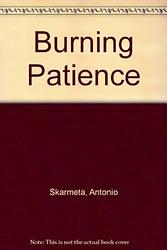 Cover of 'Burning Patience' by Antonio Skármeta