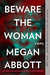 Cover of 'Beware The Woman' by Megan Abbott