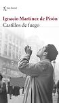 Cover of 'Castillos De Fuego' by Ignacio Martínez de Pisón