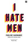 Cover of 'I Hate Men' by Pauline Harmange