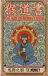 Cover of 'The Way Of Monkey Book' by T.F. Monkey