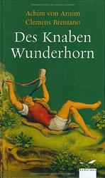 Cover of 'Des Knaben Wunderhorn' by Clemens Brentano, Achim von Arnim