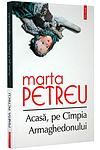 Cover of 'Acasă, pe Cîmpia Armaghedonului' by Marta Petreu
