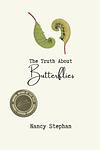 Cover of 'The Truth About Butterflies' by Nancy Stephan