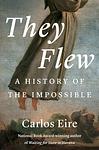 Cover of 'They Flew' by Carlos Eire