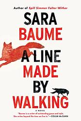 Cover of 'A Line Made By Walking' by Sara Baume