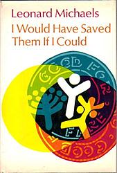 Cover of 'I Would Have Saved Them If I Could' by Leonard Michaels
