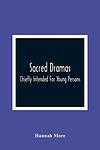 Cover of 'Sacred Dramas' by Hannah More