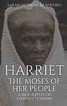 Cover of 'Harriet, The Moses Of Her People' by Sarah H. Bradford