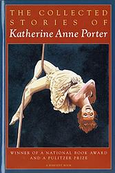 Cover of 'The Collected Stories of Katherine Anne Porter' by Katherine Anne Porter