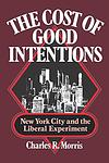 Cover of 'The Cost Of Good Intentions' by Charles R. Morris