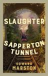 Cover of 'Slaughter In The Sapperton Tunnel' by Edward Marston