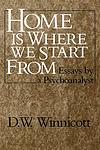 Cover of 'Home Is Where We Start From' by D.W. Winnicott