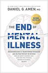 Cover of 'The End Of Mental Illness' by Daniel G. Amen