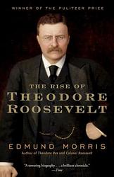 Cover of 'The Rise of Theodore Roosevelt' by Edmund Morris