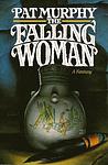 Cover of 'The Falling Woman' by Pat Murphy