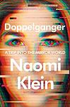 Cover of 'Doppelganger' by Naomi Klein