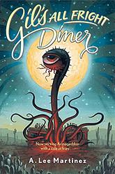Cover of 'Gil's All Fright Diner' by A. Lee Martinez
