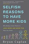 Cover of 'Selfish Reasons To Have More Kids' by Bryan Caplan
