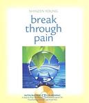 Cover of 'Break Through Pain' by Shinzen Young