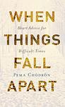 Cover of 'When Things Fall Apart' by Pema Chödrön