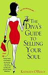 Cover of 'The Diva's Guide To Selling Your Soul' by Kathleen O'Reilly