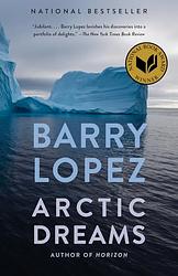 Cover of 'Arctic Dreams' by Barry Lopez