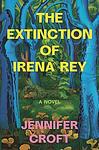 Cover of 'The Extinction Of Irena Rey' by Jennifer Croft