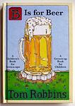 Cover of 'B Is For Beer' by Tom Robbins