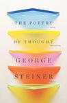 Cover of 'The Poetry Of Thought' by George Steiner