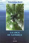 Cover of 'La Loca De Gandoca' by Anacristina Rossi